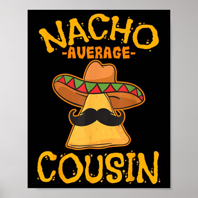 Nacho Average Cousin Mexican Dish Cuz Cinco De May Poster (Framsidan)