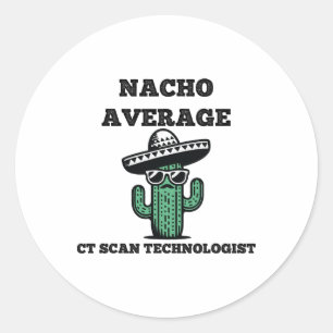 Nacho Average Ct Scan Technolog Mexican Cinco D Runt Klistermärke