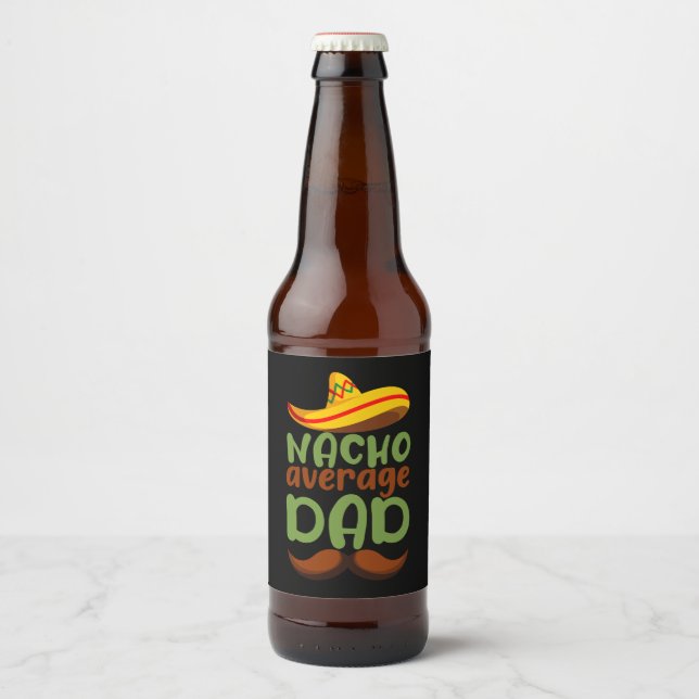 Nacho Average Dad Cinco de Mayo Mexikansk Pappa Ölflaska Etikett (Framsida)