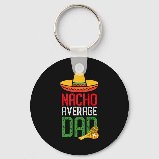 Nacho Average Dad Funny Cinco De Mayo Fathers Day  Nyckelring (Framsida)