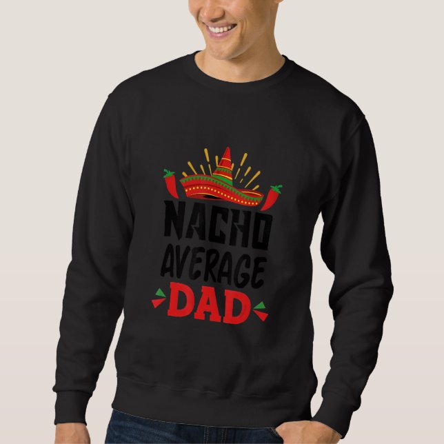Nacho Average Dad Mexican Daddy Cinco de Mayo Fath Lång Ärmad Tröja (Framsida)