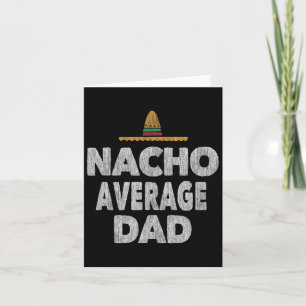Nacho Average Dad mexikansk hatt fars dag  Kort