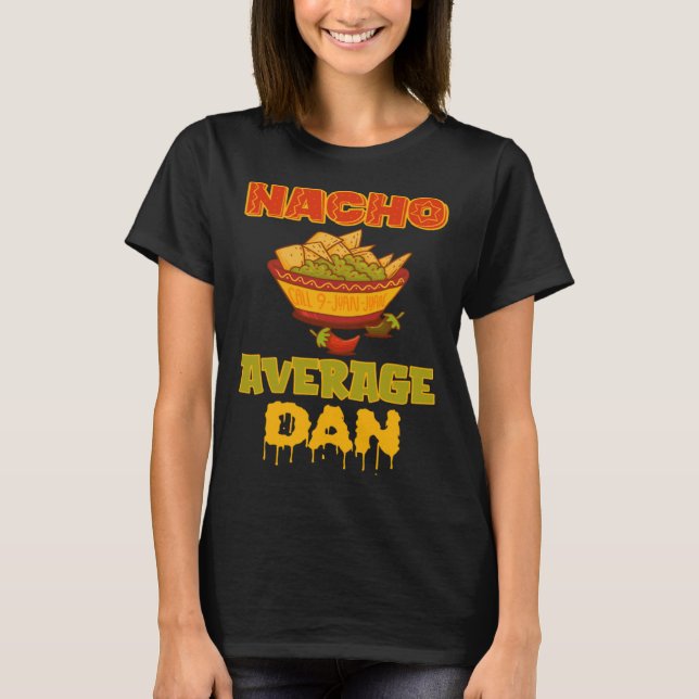 Nacho Average Dan T Shirt (Framsida)