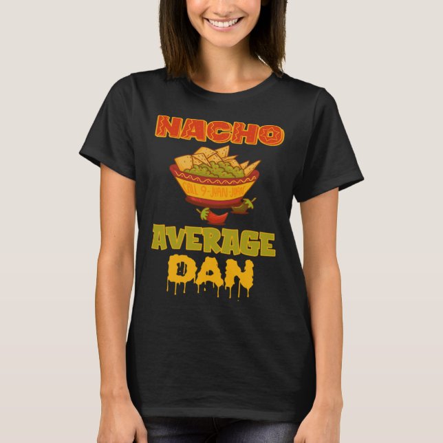 Nacho Average Dan T Shirt (Framsida)