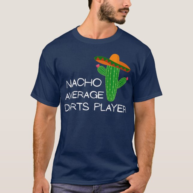 Nacho Average Darts Player - Funny Cinco De Mayo T Shirt (Framsida)