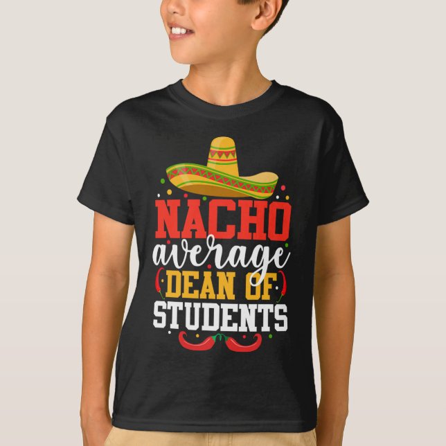 Nacho Average Dean från Studenter Mexican Cinco de T Shirt (Framsida)