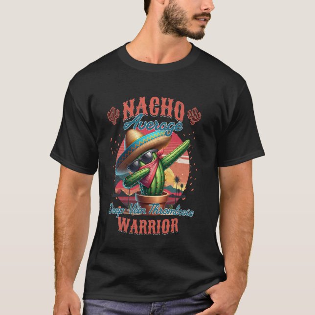 Nacho Average Deep Vein Thrombosis DVT Warrior Sup T Shirt (Framsida)
