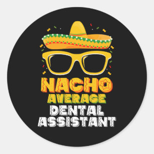 Nacho Average Dental Assistant Cinco De Mayo Runt Klistermärke