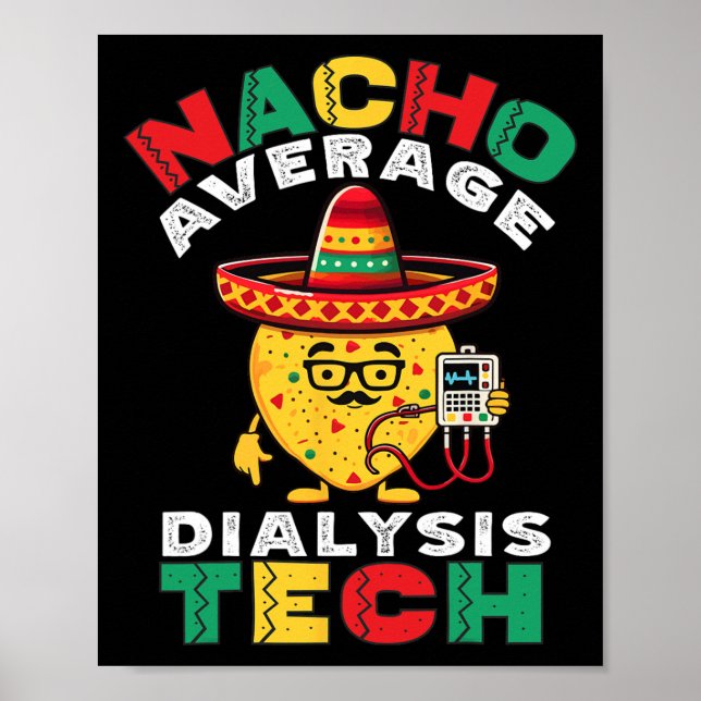 Nacho Average Dialysis Tech Hemodialysis Cinco De Poster (Framsidan)