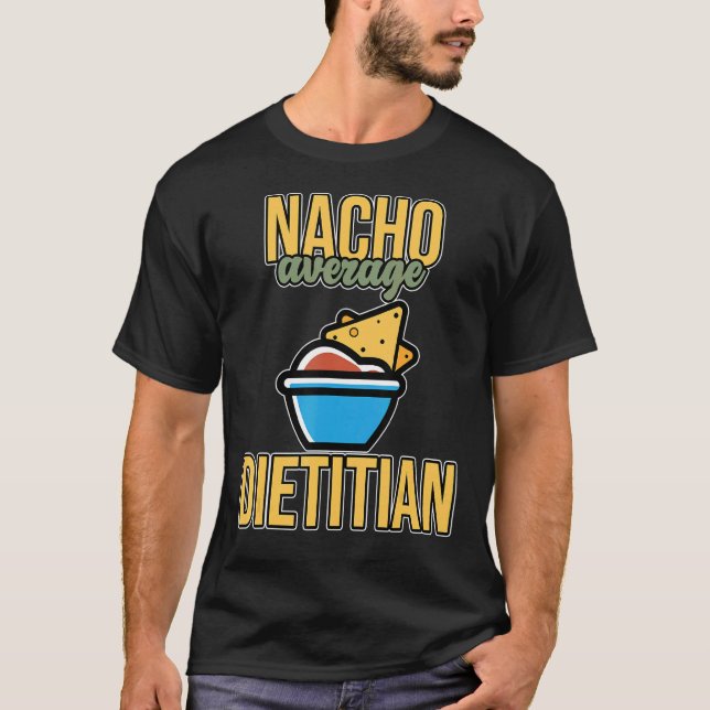Nacho Average Dietitian Nutritionist Diettec Grap T Shirt (Framsida)