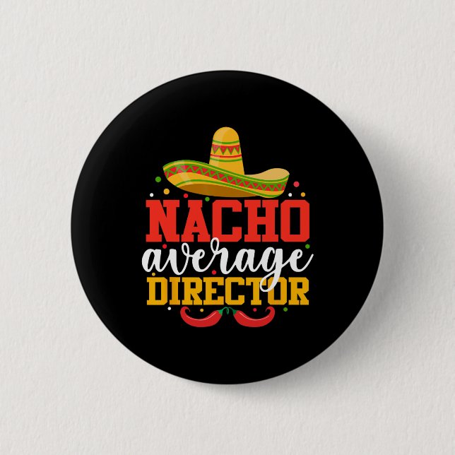 Nacho Average Director Funny Mexican Cinco De Mayo Knapp (Framsida)