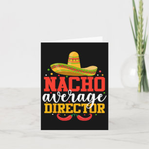 Nacho Average Director Funny Mexican Cinco De Mayo Kort