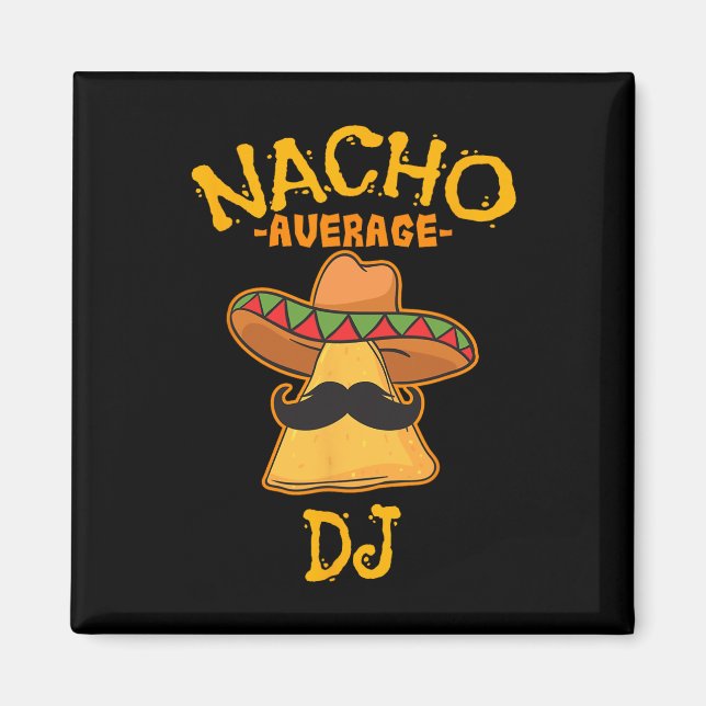 Nacho Average dj cinco De Mayo Fiesta Mexican Part Magnet (Framsidan)