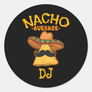 Nacho Average Dj Cinco De Mayo Fiesta Mexikansk Fe Runt Klistermärke