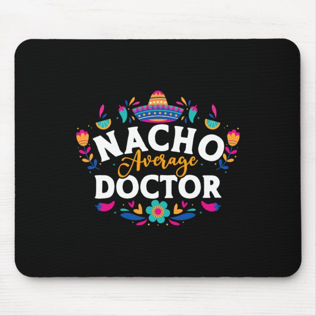 Nacho Average Doctor Cinco De Mayo Mexikansk Match Musmatta (Framsidan)