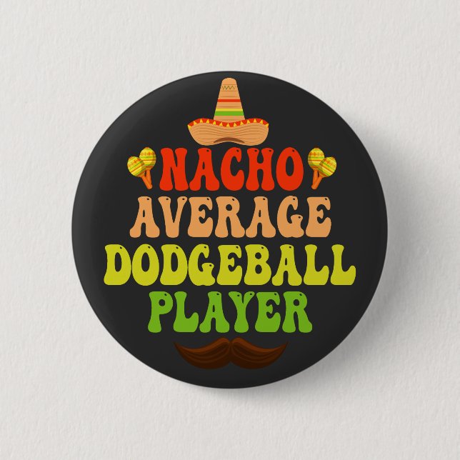 Nacho Average Dodgeball Player Funny CInco De Mayo Knapp (Framsida)