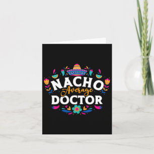 Nacho Average Doktor Cinco De Mayo Mexican Matchin Kort