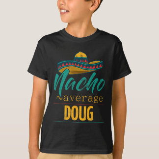 Nacho Average Doug Present Rolig Cinco De Mayo Som T Shirt