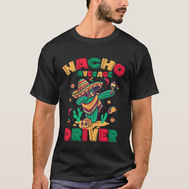 Nacho Average Driver Squad Dabbing Cactus Mexican T Shirt (Framsida)