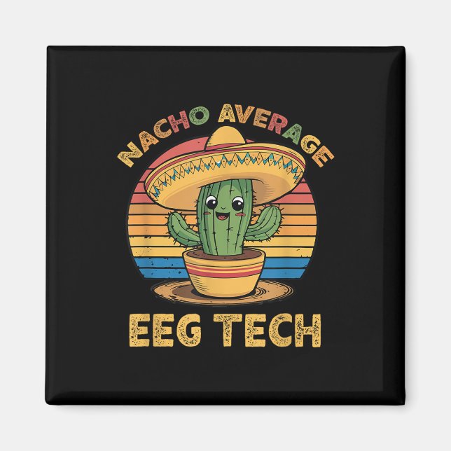 Nacho Average Eeg Tech Mexican Cinco De Mayo Techn Magnet (Framsidan)