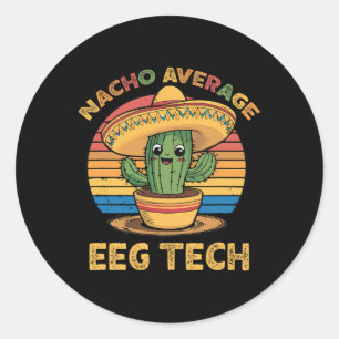 Nacho Average Eeg Tech Mexican Cinco De Mayo Techn Runt Klistermärke