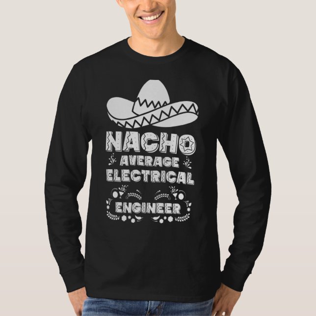 Nacho Average Electrical Ingenjör Roligt Cinco De  T Shirt (Framsida)