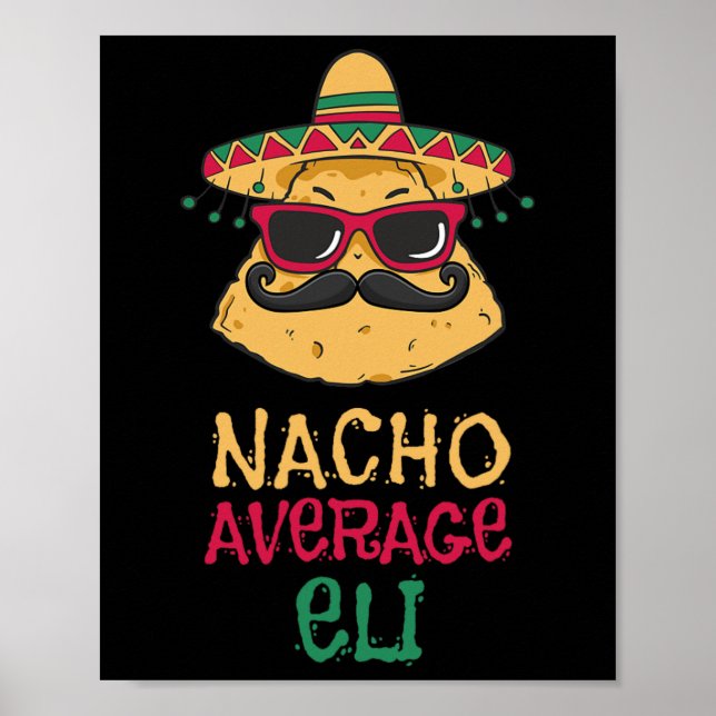 Nacho Average Eli First Namn Funny Taco Poster (Framsidan)