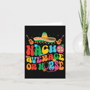 Nacho Average eller Nurse Cinco de Mayo Fiesta Mex Kort