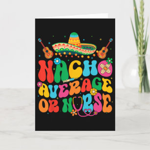 Nacho Average Eller Sjuksköterska Cinco De Mayo Fe Kort