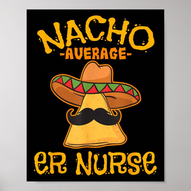 Nacho Average Er Nurse Cinco De Mayo Fiesta Emerge Poster (Framsidan)