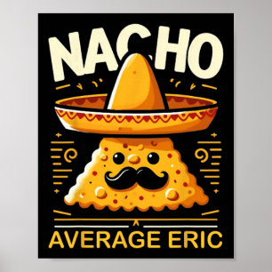 Nacho Average Eric Personlig Namn Funny Mexican Poster