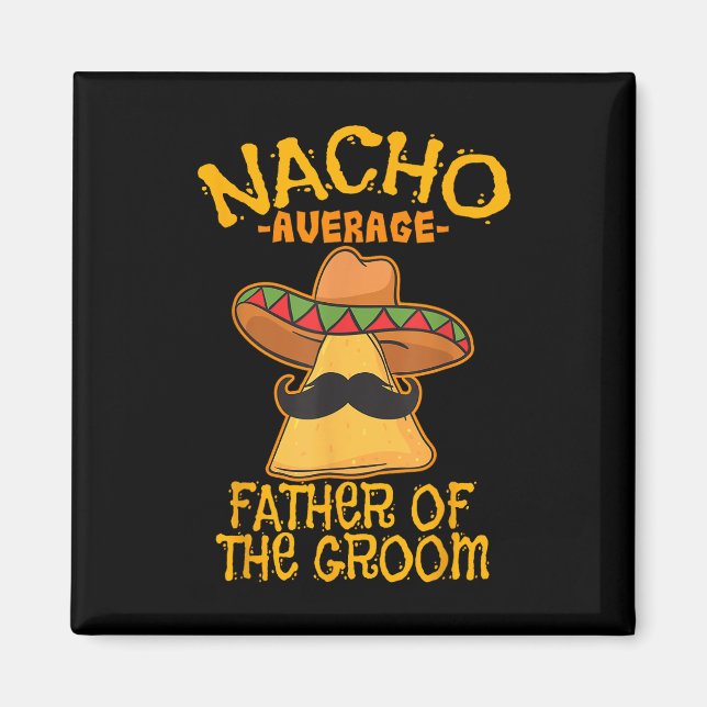 Nacho Average Far of the Groom Bröllop Cinco de Magnet (Framsidan)