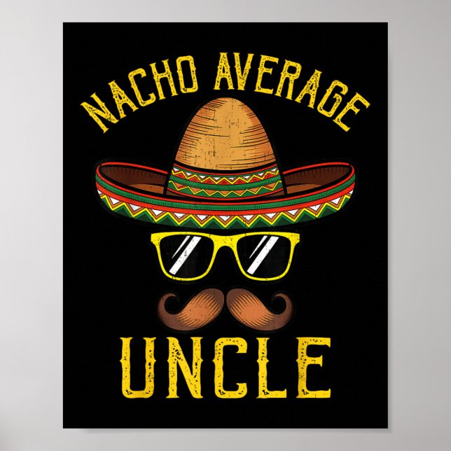Nacho Average farbror Funny Cinco De Mayo Mexican  Poster (Framsidan)
