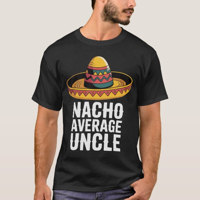 Nacho Average farbror Funny T-Shirt - Fiesta Sombr (Framsida)