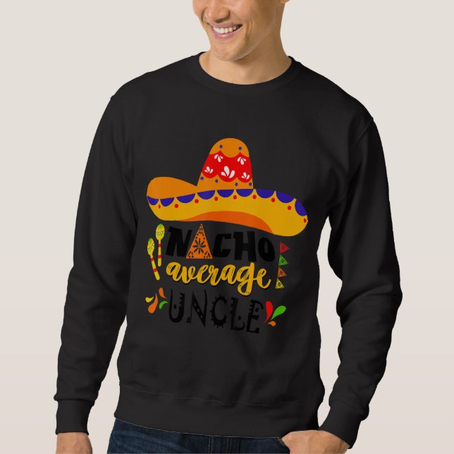 Nacho Average farbror Mexican Cinco De Mayo Fiesta Lång Ärmad Tröja (Framsida)