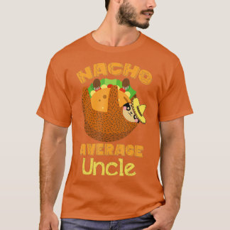 Nacho Average farbror Nacho Day Funny Taco Sloth T Shirt
