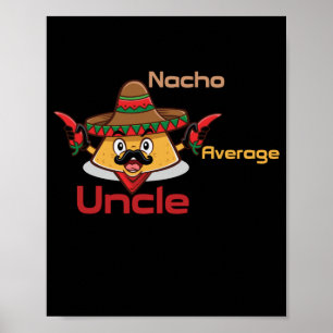 Nacho Average farbror Poster: Roligt Poster