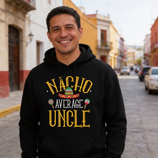 Nacho Average farbror T-Shirt Hoodie (Nacho Average Uncle Black Hoodie For Men)