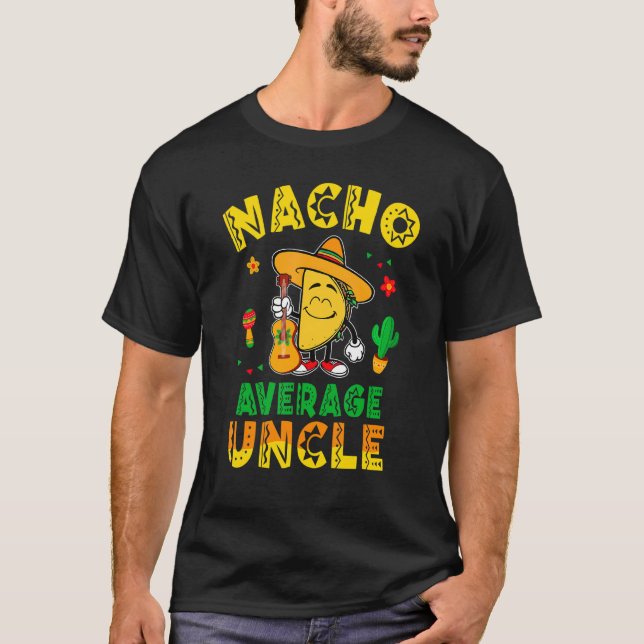 Nacho Average farbror Taco Mexican Food Mexico T Shirt (Framsida)