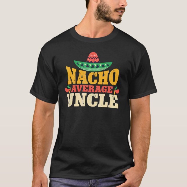 Nacho Average farbror Tito Mexican Fiesta Cinco De T Shirt (Framsida)
