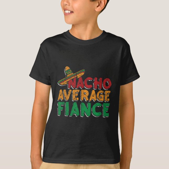 Nacho Average Fiance Förlovning Fests Brudgum Brud T Shirt (Framsida)
