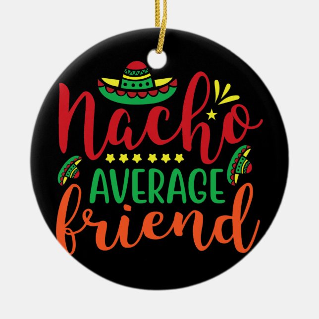 Nacho Average Friend Cinco De Mayo Manar Women Kid Julgransprydnad Keramik (Framsidan)