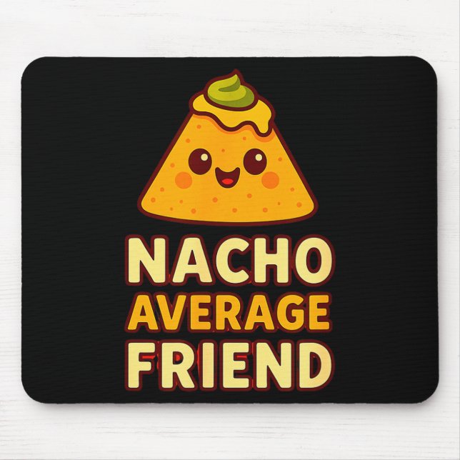 Nacho Average Friend Pun  Musmatta (Framsidan)