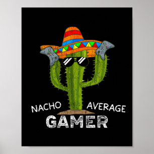 Nacho Average Funny Gamer Video Game Älskare-spel Poster