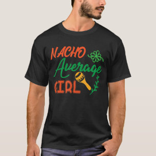 Nacho Average Girl Mexican Mexiko T Shirt