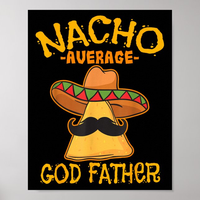 Nacho Average God Far Godparent Cinco De Mayo F Poster (Framsidan)