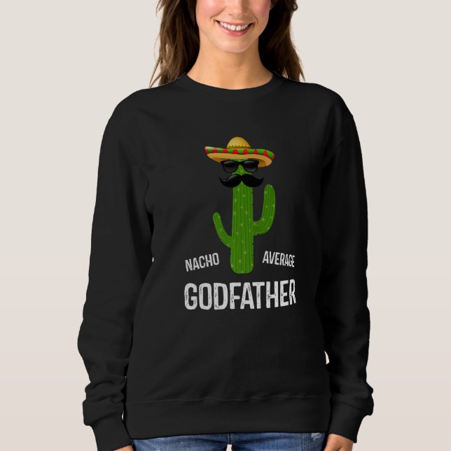 Nacho Average Godfather Best Godfather Ever  Fathe T Shirt (Framsida)