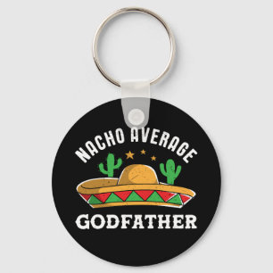 Nacho Average Godfather Funny Mexican Food Pun Nyckelring