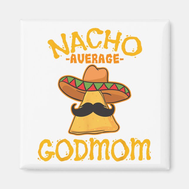 Nacho Average Godmom mexikanska Cinco De Mayo gudm Magnet (Framsidan)