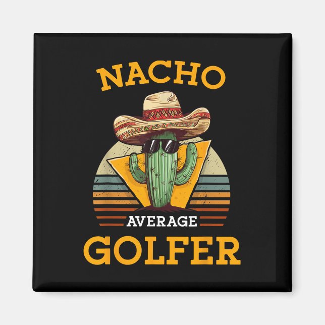 Nacho Average Golfer Funny Mexican Golf Player Cin Magnet (Framsidan)